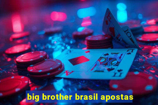 big brother brasil apostas